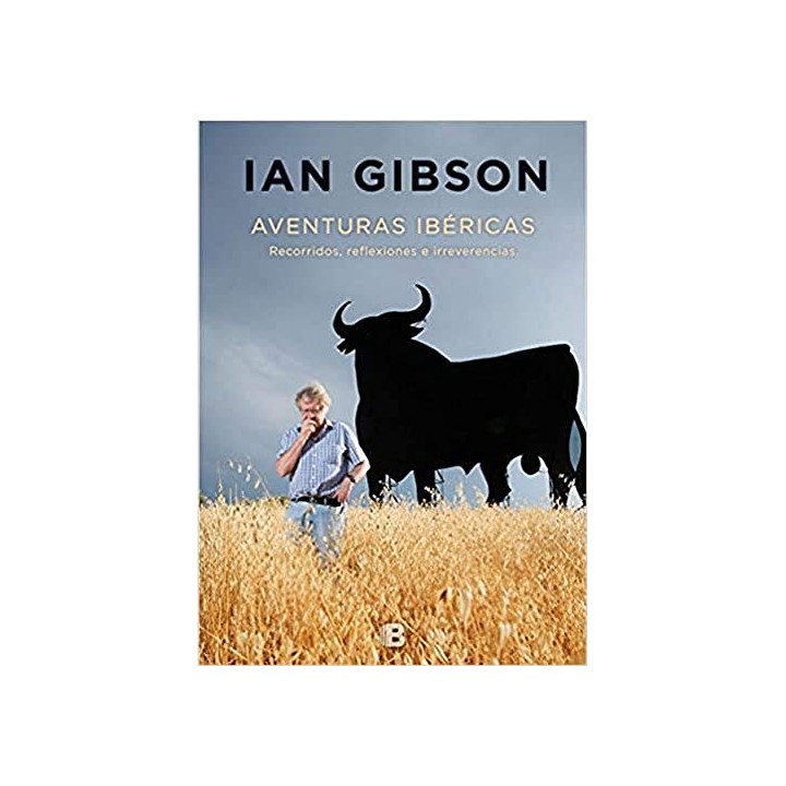 Aventuras Ibéricas: Recorridos, reflexiones e irreverencias (DEDICATORIA Y FIRMA AUTOGRAFA DEL AUTOR)